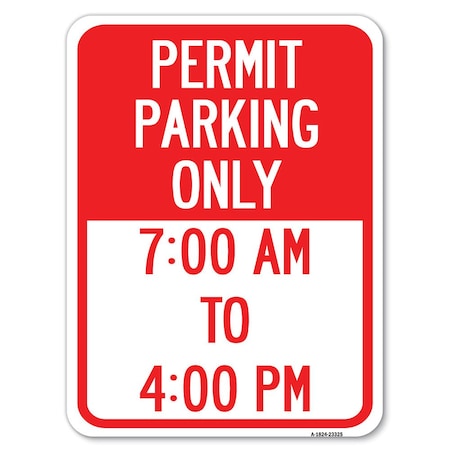 Signmission Permit Parking 7-00 Am to 4-00 Pm Heavy-Gauge Alum Rust Proof Parking Sign, 18" x 24", A-1824-23325 A-1824-23325